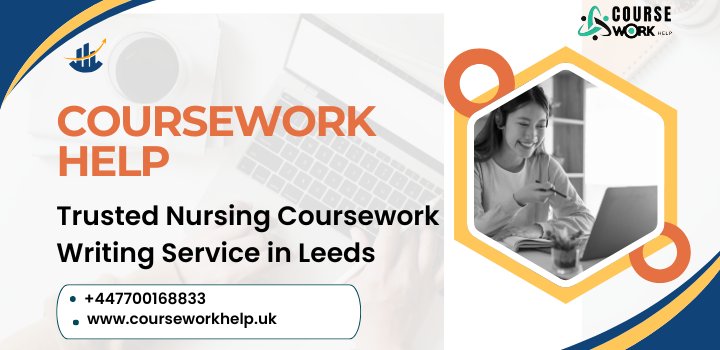 Trusted Nursing Coursework Writing Service in Leeds