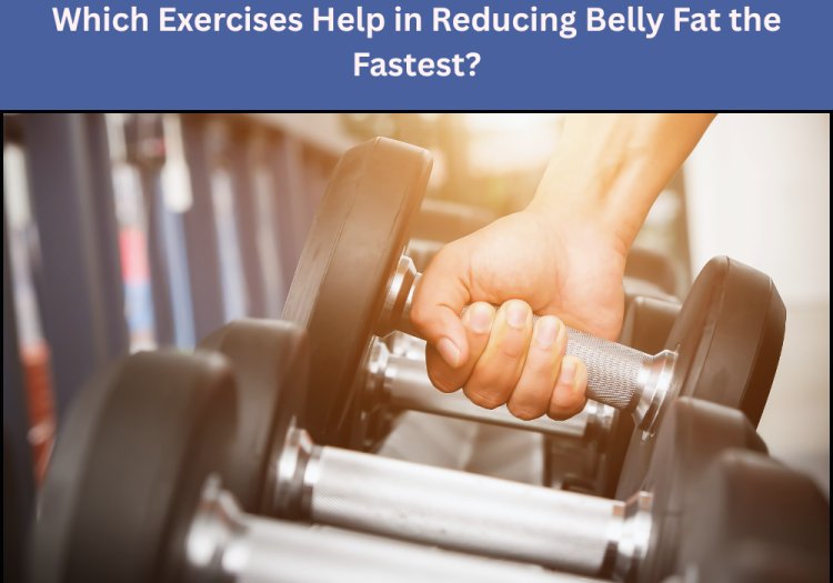 Fastest Exercises to Lose Belly Fat: Get Results Quickly!