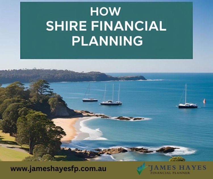 From Budgeting to Investing: How Shire Financial Planning Can Help You Achieve Your Financial Goals in Sutherland Shire